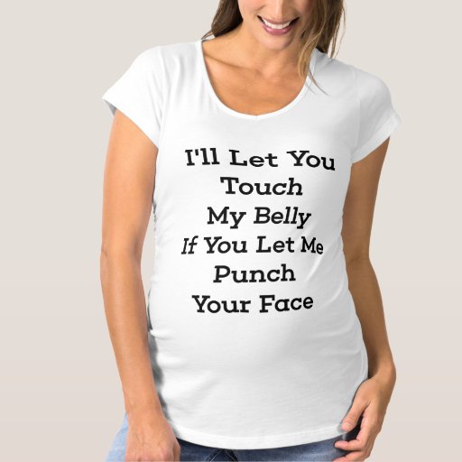 Touch My Belly Maternity TShirt Zazzle