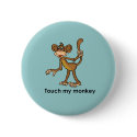TOUCH MY MONKEY buttons