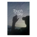 Touch the Sky posters