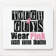 Tough Guys Wear Pink For The Cure Mouse Pads