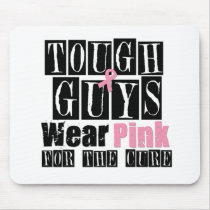 Tough Guys Wear Pink For The Cure Mouse Pads
