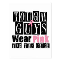 Tough Guys Wear Pink For The Cure Postcard