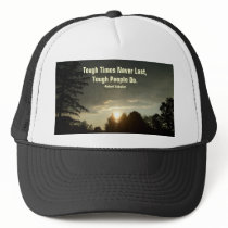 Tough Times Never Last,Tough People Do-Hat by pammys Tough Times Never Last,Tough People Do-Hat