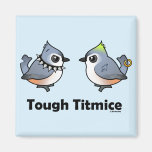Tough Titmice Fridge Magnet