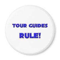 Tour Guides Rule! magnets by professions Tour Guides Rule! magnets