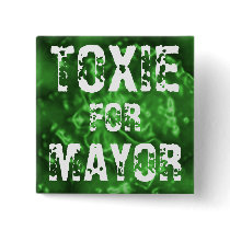TOXIE FOR MAYOR PIN