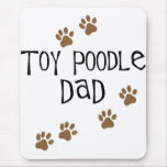 Toy Poodle Dad Mousepad