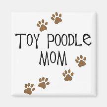 Toy Poodle Mom Refrigerator Magnet