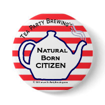 TP0110 Tea Party Natural Born Citizen Button by TeaPartyBrewing TP0110 Tea Party Natural Born Citizen Button