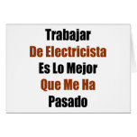 Trabajar De Electricista Es Lo Mejor Que Me Ha Pas Greeting Card
