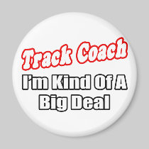 Track Coach...Big Deal Refrigerator Magnets