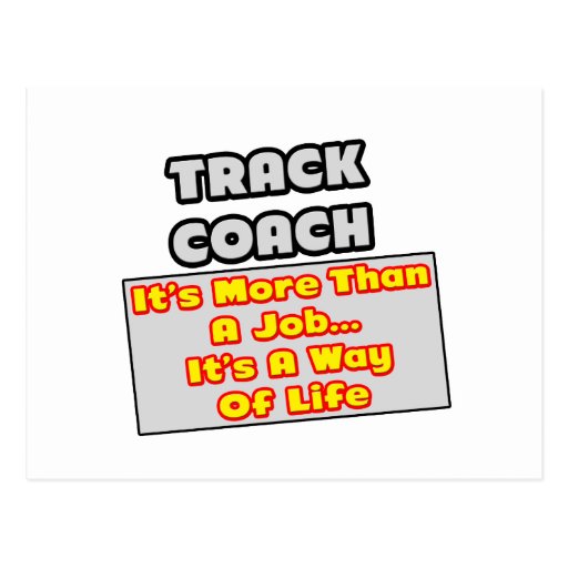 Track Coach...More Than Job, Way of Life Postcards