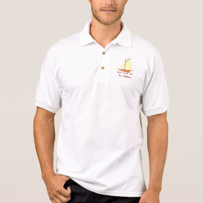 Trade Job For Sailboat Polo T-shirt