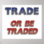 Trade or Be Traded Poster