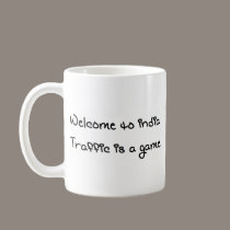 Traffic is a game mugs
