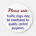 Traffic stops maybe monitored . . . magnets