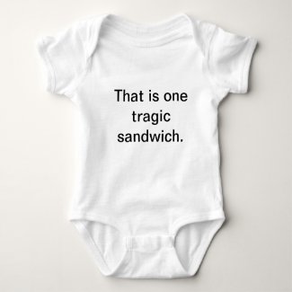 Tragic Sandwich Infant Creeper shirt