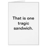 Tragic Sandwich: Snarky Greetings Card