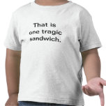 Tragic Sandwich: Toddler Edition Tshirt