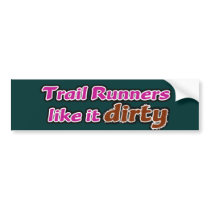 Trail Runners Like it Dirty Bumper Sticker