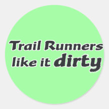 Trail Runners Like it Dirty Round Sticker