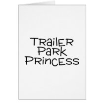 Trailer Park Princess Card