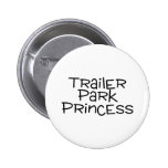 Trailer Park Princess Pinback Button