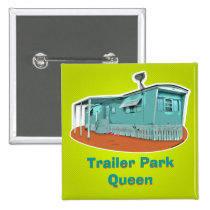 Trailer Park Queen Button (customizable) buttons