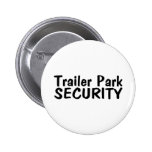Trailer Park Security Pinback Button