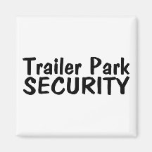 Trailer Park Security Refrigerator Magnets