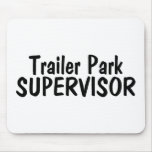 Trailer Park Supervisor Mousepad