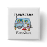 trailer park trash with class pinback button