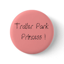 Trailer ParkPrincess ! buttons by itsjbws Trailer ParkPrincess ! buttons