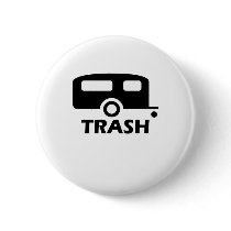 "Trailer Trash" Pins