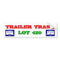 Trailer Trash Lot 420 Bumper Sticker bumper stickers