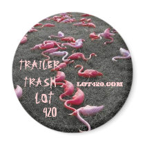 TRAILER TRASH LOT 420 Circular Magnet