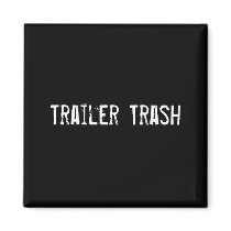 Trailer Trash magnets