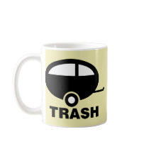 Trailer Trash ~ RV Travel Camping Coffee Mugs