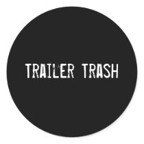 Trailer Trash stickers by funnycustomtshirts Trailer Trash stickers