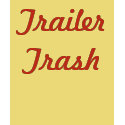 Trailer Trash t-shirts