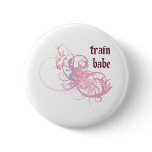 Train Babe buttons