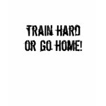 Train Hard T-Shirt