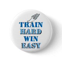 Train hard  Win Easy - Track and Field Button