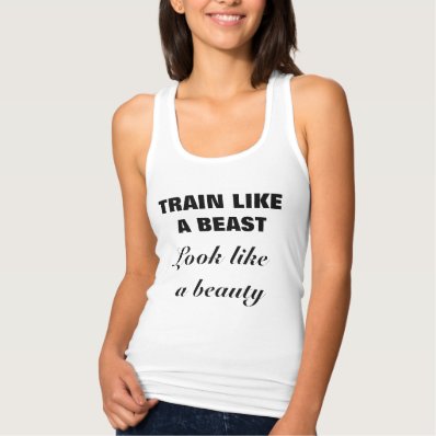 Train like a beast look like a beauty gym tank top