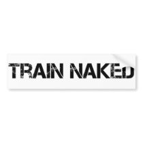 Train Naked Bumper Sticker