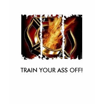 TRAIN YOUR ASS OFF! t-shirts by ab5397 TRAIN YOUR ASS OFF! t-shirts