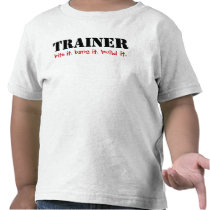 TRAINER, bite it. bang it. build it. Shirt