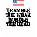 TRAMPLE THE WEAKHURDLE THE DEAD t-shirts