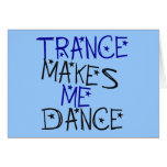 Trance Makes Me Dance Greeting Card
