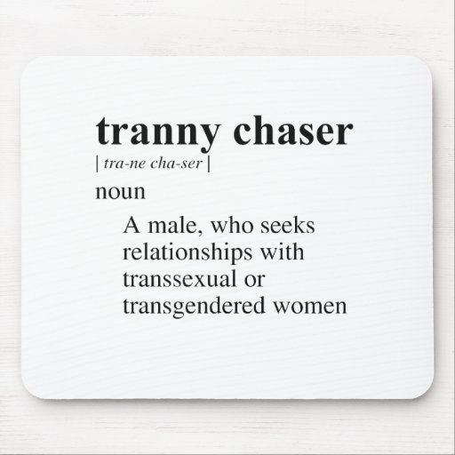 TRANNY CHASER MOUSE PAD